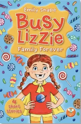 Busy Lizzie Family Forever: 4 rövid történet 1. kötet - Busy Lizzie Family Forever: 4 Short Stories Volume 1