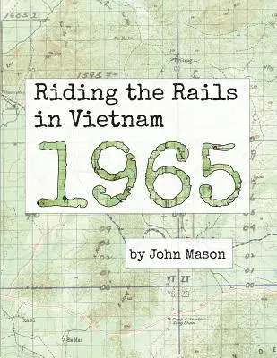 Lovaglás a vietnami síneken - 1965 - Riding the Rails in Vietnam - 1965