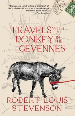 Utazás egy szamárral a Cvennesben (Warbler Classics Annotated Edition) - Travels with a Donkey in the Cvennes (Warbler Classics Annotated Edition)