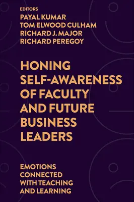 A kar és a jövőbeli üzleti vezetők önismeretének fejlesztése: Tanítással és tanulással kapcsolatos érzelmek - Honing Self-Awareness of Faculty and Future Business Leaders: Emotions Connected with Teaching and Learning