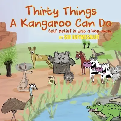 Harminc dolog, amire egy kenguru képes: Az önhit csak egy ugrásnyira van - Thirty Things a Kangaroo Can Do: Self Belief Is Just a Hop Away