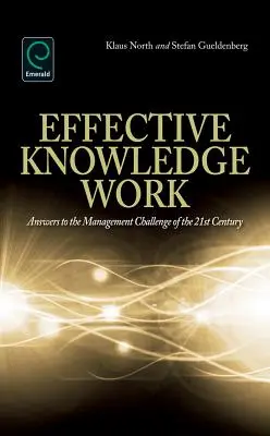 Hatékony tudásmunka: Válaszok a 21. század vezetői kihívásaira - Effective Knowledge Work: Answers to the Management Challenge of the 21st Century