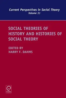 A történelem társadalomelméletei és a társadalomelmélet történetei - Social Theories of History and Histories of Social Theory