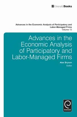 Előrelépések a részvételi és a munkaerő-irányítású vállalatok gazdasági elemzésében - Advances in the Economic Analysis of Participatory and Labor-Managed Firms