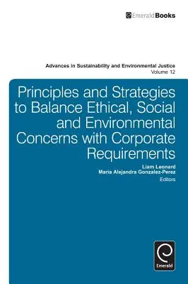 Elvek és stratégiák az etikai, társadalmi és környezeti szempontok és a vállalati követelmények egyensúlyának megteremtésére - Principles and Strategies to Balance Ethical, Social and Environmental Concerns with Corporate Requirements