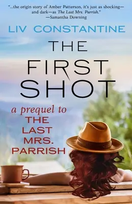 Az első lövés - Az utolsó Mrs. Parrish előzménye - The First Shot - A Prequel to The Last Mrs. Parrish