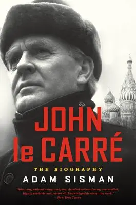 John Le Carre: Az életrajz - John Le Carre: The Biography