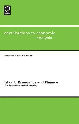 Iszlám közgazdaságtan és pénzügyek: Egy ismeretelméleti vizsgálat - Islamic Economics and Finance: An Epistemological Inquiry