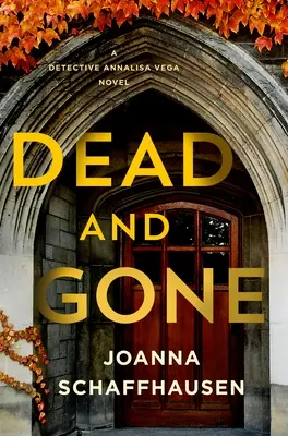 Dead and Gone: Egy Annalisa Vega nyomozó regénye - Dead and Gone: A Detective Annalisa Vega Novel