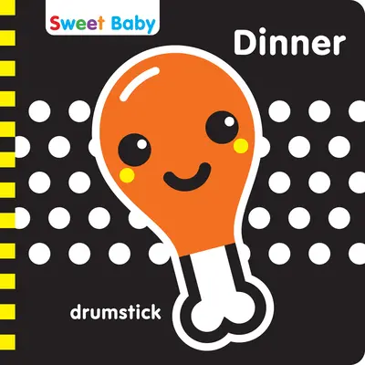 Sweet Baby sorozat Vacsora 6x6 angol: A High Contrast Introduction to Mealtime - Sweet Baby Series Dinner 6x6 English: A High Contrast Introduction to Mealtime