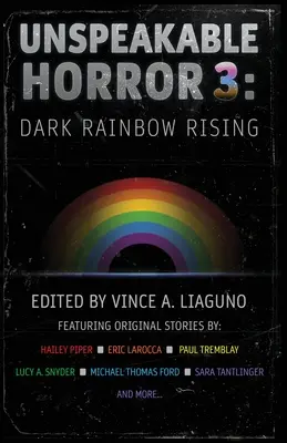 Kimondhatatlan horror 3: A sötét szivárvány felemelkedése - Unspeakable Horror 3: Dark Rainbow Rising