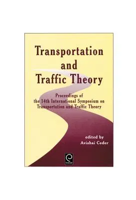 Közlekedés és közlekedéselmélet: A 14. Nemzetközi Közlekedés- és Közlekedéselméleti Szimpózium jegyzőkönyvei - Transportation and Traffic Theory: Proceedings of the 14th International Symposium on Transportation and Traffic Theory