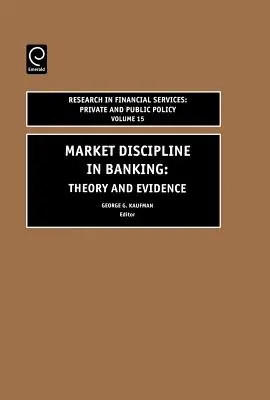 Piaci fegyelem a bankszektorban: Elmélet és bizonyítékok - Market Discipline in Banking: Theory and Evidence