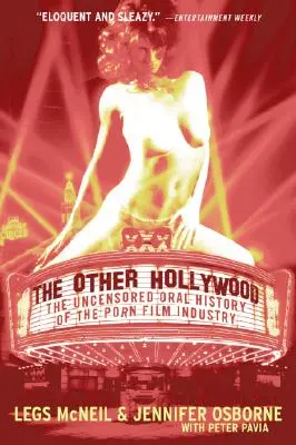 A másik Hollywood: A pornófilmipar cenzúrázatlan szóbeli története - The Other Hollywood: The Uncensored Oral History of the Porn Film Industry