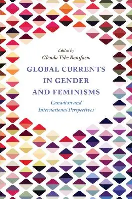 Global Currents in Gender and Feminisms: Kanadai és nemzetközi perspektívák - Global Currents in Gender and Feminisms: Canadian and International Perspectives