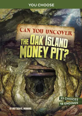 Fel tudod-e fedezni az Oak Island-i pénzveremet?: Egy interaktív kincses kaland - Can You Uncover the Oak Island Money Pit?: An Interactive Treasure Adventure