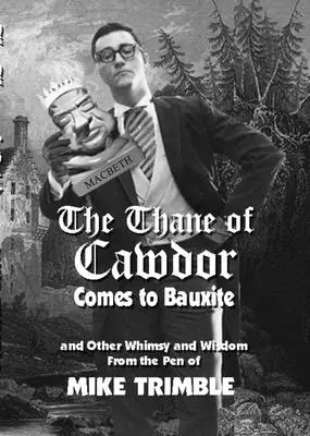 Cawdor thánja Bauxite-ba érkezik - The Thane of Cawdor Comes to Bauxite