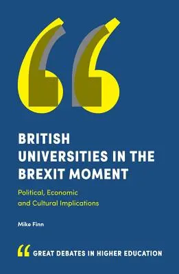 Brit egyetemek a Brexit pillanatában: Politikai, gazdasági és kulturális következmények - British Universities in the Brexit Moment: Political, Economic and Cultural Implications