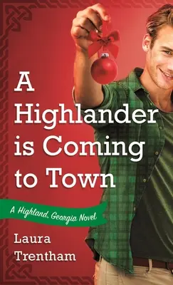 A Highlander Is Coming to Town: A Highland, Georgia regénye - A Highlander Is Coming to Town: A Highland, Georgia Novel