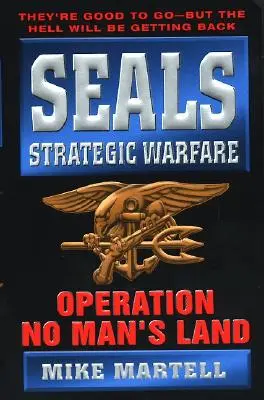 Seals Strategic Warfare: Operation No Man's Land