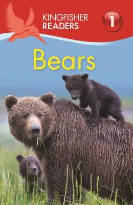 Kingfisher Readers L1: Medvék - Kingfisher Readers L1: Bears