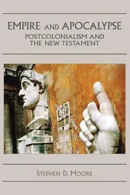 Birodalom és apokalipszis: A posztkolonializmus és az Újszövetség - Empire and Apocalypse: Postcolonialism and the New Testament