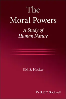 Az erkölcsi erők: Tanulmány az emberi természetről - The Moral Powers: A Study of Human Nature