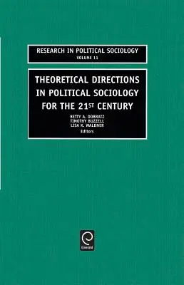 A politikai szociológia elméleti irányai a 21. században - Theoretical Directions in Political Sociology for the 21st Century