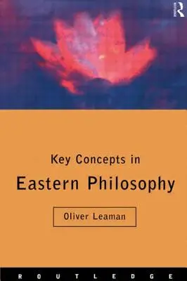 Kulcsfogalmak a keleti filozófiában - Key Concepts in Eastern Philosophy