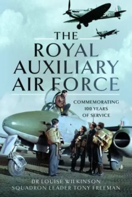 A Királyi Segédlégierő: Szolgálatának 100 éves évfordulója alkalmából - The Royal Auxiliary Air Force: Commemorating 100 Years of Service