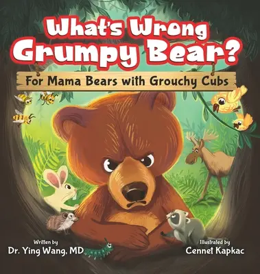 Mi a baj morgós mackó?: Mackó mamáknak mogorva kölykökkel - What's Wrong Grumpy Bear?: For Mama Bears with Grouchy Cubs