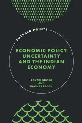 A gazdaságpolitikai bizonytalanság és az indiai gazdaság - Economic Policy Uncertainty and the Indian Economy