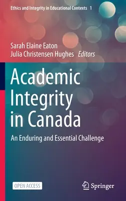 Academic Integrity in Canada: Egy tartós és alapvető kihívás - Academic Integrity in Canada: An Enduring and Essential Challenge