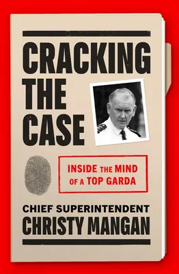 Az ügy felgöngyölítése: Egy csúcsgárdista elméjében - Cracking the Case: Inside the Mind of a Top Garda