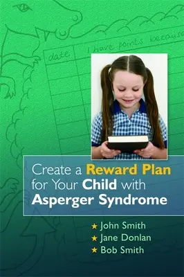 Készítsen jutalmazási tervet az Asperger-szindrómás gyermeke számára - Create a Reward Plan for Your Child with Asperger Syndrome