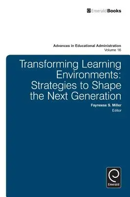 A tanulási környezetek átalakítása: Stratégiák a következő generáció formálásához - Transforming Learning Environments: Strategies to Shape the Next Generation