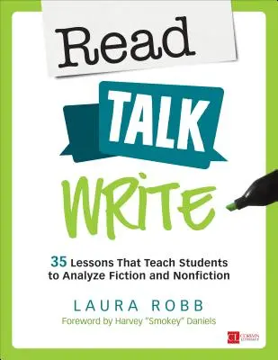 Olvass, beszélj, írj! 35 lecke, amely megtanítja a diákokat a szépirodalmi és nem szépirodalmi művek elemzésére - Read, Talk, Write: 35 Lessons That Teach Students to Analyze Fiction and Nonfiction