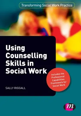 A tanácsadói készségek használata a szociális munkában - Using Counselling Skills in Social Work