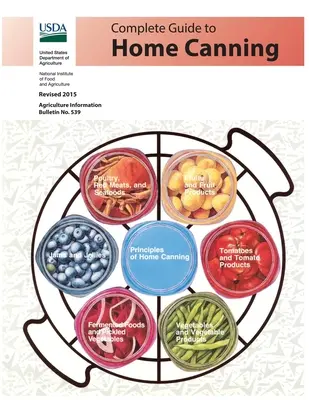 Teljes útmutató az otthoni konzerváláshoz (színes) - Complete Guide to Home Canning (Color)