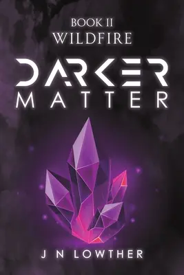 Sötétebb anyag II. könyv - Futótűz - Darker Matter Book II - Wildfire