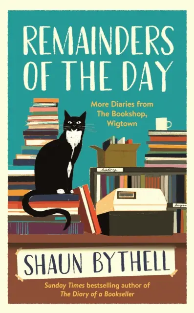 A nap maradékai - További naplók a wigtowni könyvesboltból - Remainders of the Day - More Diaries from The Bookshop, Wigtown