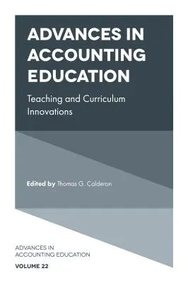 Advances in Accounting Education: Tanítási és tantervi innovációk - Advances in Accounting Education: Teaching and Curriculum Innovations