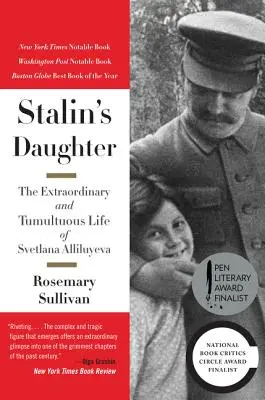 Sztálin lánya: Szvetlana Allilujeva rendkívüli és viharos élete - Stalin's Daughter: The Extraordinary and Tumultuous Life of Svetlana Alliluyeva