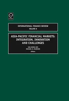 Ázsia-csendes-óceáni pénzügyi piacok: Integráció, innováció és kihívások - Asia-Pacific Financial Markets: Integration, Innovation and Challenges