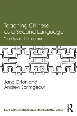 A kínai mint második nyelv tanítása - A tanuló útja - Teaching Chinese as a Second Language - The Way of the Learner