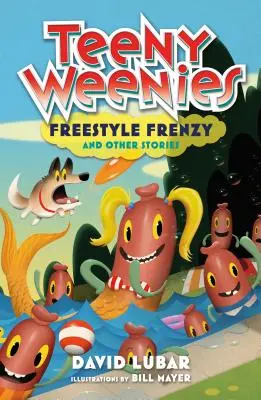 Teeny Weenies: Freestyle Frenzy: És más történetek - Teeny Weenies: Freestyle Frenzy: And Other Stories