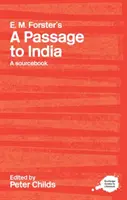 E.M. Forster: Egy út Indiába: A Routledge Study Guide and Sourcebook - E.M. Forster's a Passage to India: A Routledge Study Guide and Sourcebook