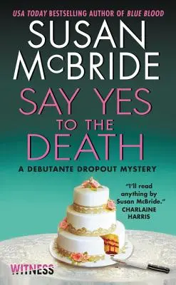 Mondj igent a halálra: A Debutante Dropout Mystery - Say Yes to the Death: A Debutante Dropout Mystery