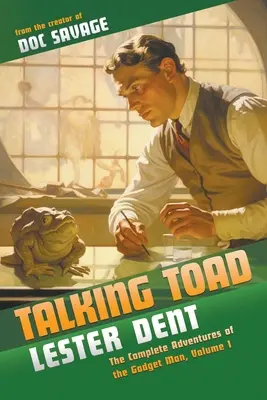 Beszélő varangy: A szerkentyűember teljes kalandjai, 1. kötet - Talking Toad: The Complete Adventures of the Gadget Man, Volume 1