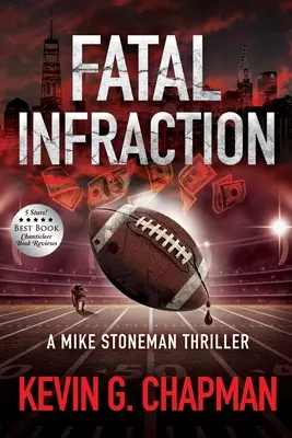 Végzetes szabálysértés: A Mike Stoneman thriller - Fatal Infraction: A Mike Stoneman Thriller